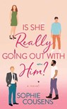 Is She Really Going Out with Him? - Sophie Cousens - 9798891643741