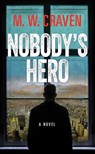 Nobody's Hero: Ben Koenig - M. W. Craven - 9798891644410