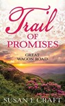 Trail of Promises: Great Wagon Road - Susan F. Craft - 9798891644489