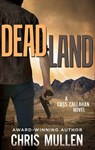 Dead Land: Cass Callahan - Chris Mullen - 9798891645165