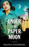 Under the Paper Moon: A Bishop and Gallagher Mystery - Shaina Steinberg - 9798891645448