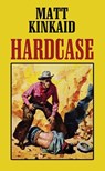 Hardcase - Matt Kinkaid - 9798891645486