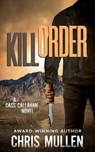 Kill Order: Cass Callahan - Chris Mullen - 9798891646360