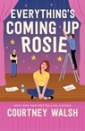 Everything's Coming Up Rosie - Courtney Walsh - 9798891646544