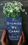 The Stories We Carry - Robin W. Pearson - 9798891647411