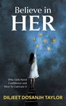 Believe in Her - Diljeet Dosanjh Taylor - 9798891651562