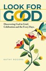 Look for Good - Kathy Rogers - 9798891653658