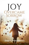 Joy Overcame Sorrow - Jerry L. Woodbridge - 9798891852150