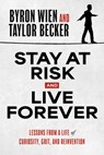 Wien, B: Stay at Risk and Live Forever - Byron Wien ; Taylor Becker - 9798891881181