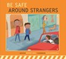 Be Safe Around Strangers - Bridget Heos - 9798892008808