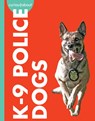 Curious about K-9 Police Dogs - Cari Meister - 9798892009218