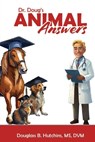 Dr. Doug's Animal Answers - DVM B. Hutchins - 9798892113656