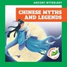 Chinese Myths and Legends - Cesar Samaniego - 9798892137508