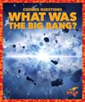 What Was the Big Bang? - Clara Maccarald - 9798892138550
