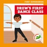 Drew's First Dance Class - Katie Chanez - 9798892138703