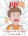 Aaah! I Swallowed my Tooth! - Ciriaco Griego - 9798892211963
