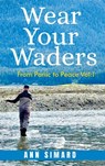 Wear Your Waders - Ann Simard - 9798892287319
