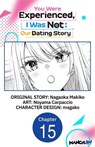 You Were Experienced, I Was Not: Our Dating Story #015 - Nagaoka Makiko ; Noyama Carpaccio ; magako - 9798892316200