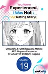 You Were Experienced, I Was Not: Our Dating Story #019 - Nagaoka Makiko ; Noyama Carpaccio ; magako - 9798892319126