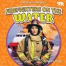 Firefighters on the Water - Spencer Brinker - 9798892327695
