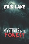 Mysteries in the Forest: Stories of the Strange and Unexplained: Volume 3 - Erik Lake - 9798892340441