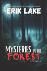 Mysteries in the Forest: Stories of the Strange and Unexplained: Volume 5 - Erik Lake - 9798892340489