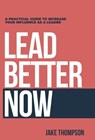 Thompson, J: Lead Better Now - Jake Thompson - 9798892382175