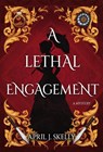 A Lethal Engagement - April J. Skelly - 9798892421058