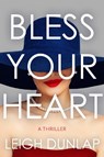 Bless Your Heart - Leigh Dunlap - 9798892421638