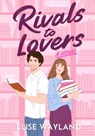 Rivals to Lovers - Elise Wayland - 9798892421737