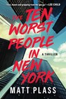 The Ten Worst People in New York - Matt Plass - 9798892422314