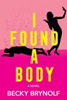 I Found a Body - Becky C. Brynolf - 9798892422628