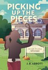 Picking Up the Pieces - J.B. Abbott - 9798892422703