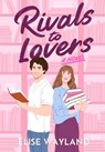 Rivals to Lovers - Elise Wayland - 9798892422758