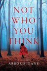 Not Who You Think - Arbor Sloane - 9798892422772