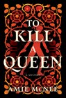 To Kill a Queen - Amie McNee - 9798892423564