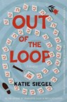 Out of the Loop - Katie Siegel - 9798892423939