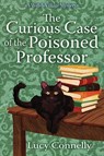 The Curious Case of the Poisoned Professor - Lucy Connelly - 9798892424073