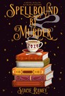 Spellbound by Murder: A Mystic Hollow Bookshop Mystery - Stacie Ramey - 9798892424127