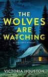 The Wolves Are Watching - Victoria Houston - 9798892424264