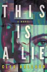 This Is a Lie - Cleo Ballard - 9798892425872