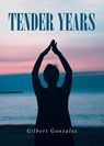 Tender Years - Gilbert Gonzalez - 9798892436212