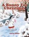 A Bunny for Christmas - Karen Dillon - 9798892436601