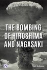 The Bombing of Hiroshima and Nagasaki - Nick Rebman - 9798892504614