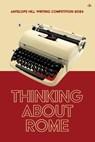 Thinking About Rome: Antelope Hill Writing Competition 2024 - Antelope Hill Publishing - 9798892520287
