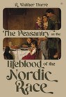 The Peasantry as the Lifeblood of the Nordic Race - Richard Walther Darré - 9798892520423