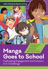 Manga Goes to School: Cultivating Engagement and Inclusion in K-12 Settings - Ashley Hawkins - 9798892555852