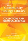 The Community College Library:: Collections and Technical Services - Janet Pinkley - 9798892556132