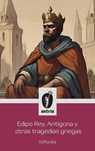 Edipo Rey, Antígona y otras tragedias griegas - Sófocles - 9798892670869