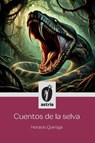 Cuentos de la selva - Horacio Quiroga - 9798892673402